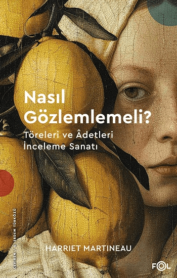 Nasıl Gözlemlemeli? –Töreleri ve Âdetleri İnceleme Sanatı - Fol Kitap Kitap