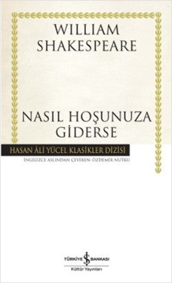 Nasıl Hoşunuza Giderse (Ciltli)