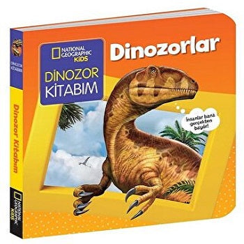 NATINONAL GEOGRAPHIC KIDS - DİNOZORLAR (Board Book)