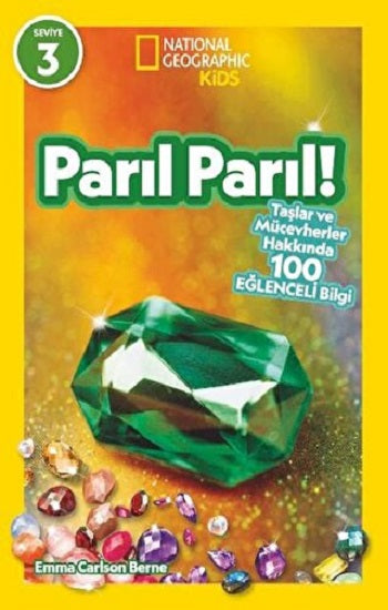 NATINONAL GEOGRAPHIC KIDS - PARIL PARIL - Taşlar ve Mücevherler Hakkında 100 Eğlenceli Bilgi