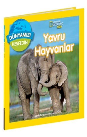 National Geographic Kids Dünyamızı Keşfedin – Yavru Hayvanlar