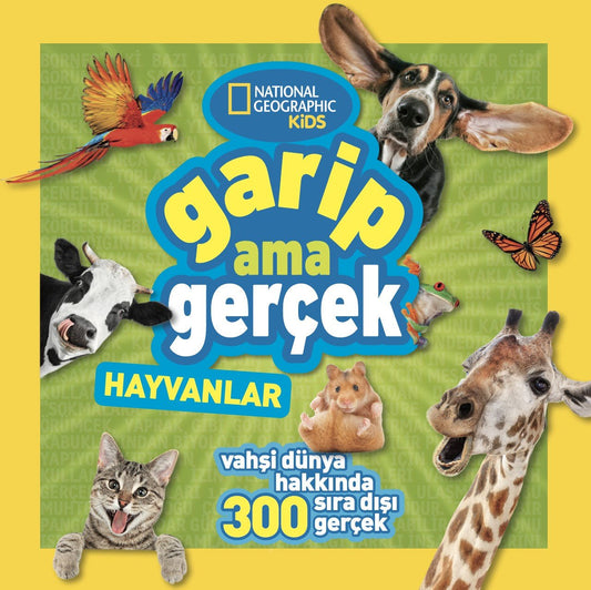 National Geographic Kids - Garip Ama Gerçek - Hayvanlar – Michelle Harris – Beta Kids – kitap kapağı