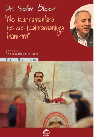 Ne Kahramanlara Ne De Kahramanlığa İnanırım