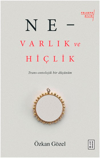 Ne - Varlık Ve Hiçlik