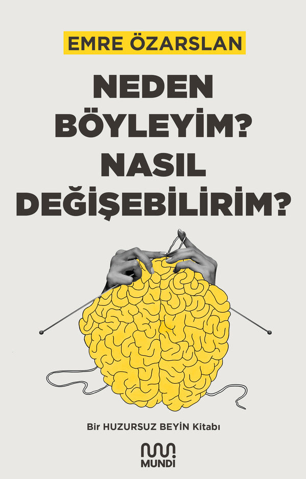 Neden Böyleyim? Nasıl Değişebilirim?