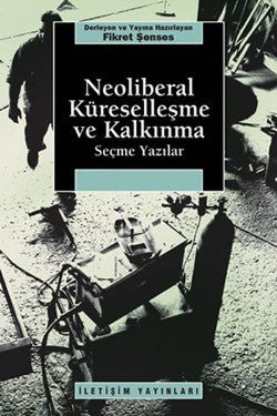 Neoliberal Küreselleşme ve Kalkınma: Seçme Yazılar - mezetto