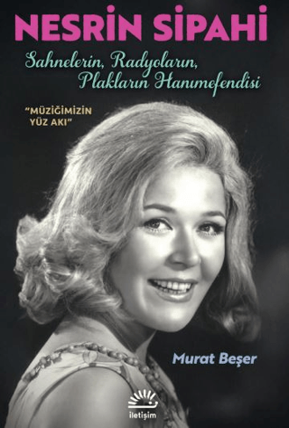 Nesrin Sipahi-Sahnelerin, Radyoların, Plakların Hanımefendisi