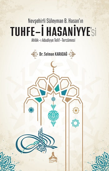 Nevşehirli Süleyman B. Hasan’ın Tuhfe-i Hasaniyye’si Ahlak-ı Adudiyye Telif-Tercümesi