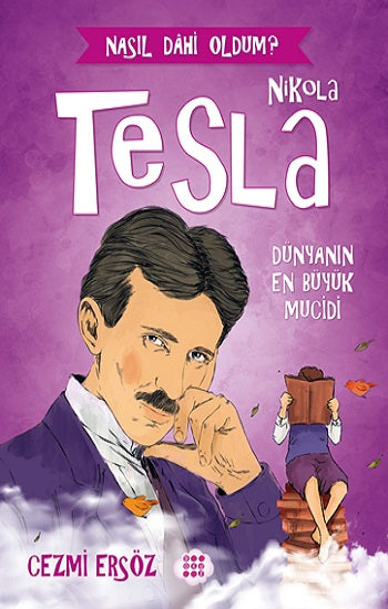 Nikola Tesla- Dünyanın En Büyük Mucidi