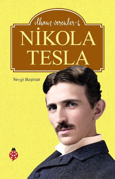 Nikola Tesla – Sevgi Başman – Uğurböceği Yayınları – kitap kapağı