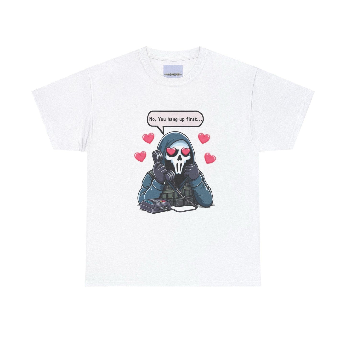 No, You Hang Up First T-Shirt | Stealth & Sweetness Tee - mezetto KEOLIX KEOLIX