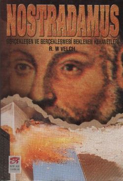 Nostradamus Gerçekleşen ve Gerçekleşmesi Beklelenen Kehanetleri