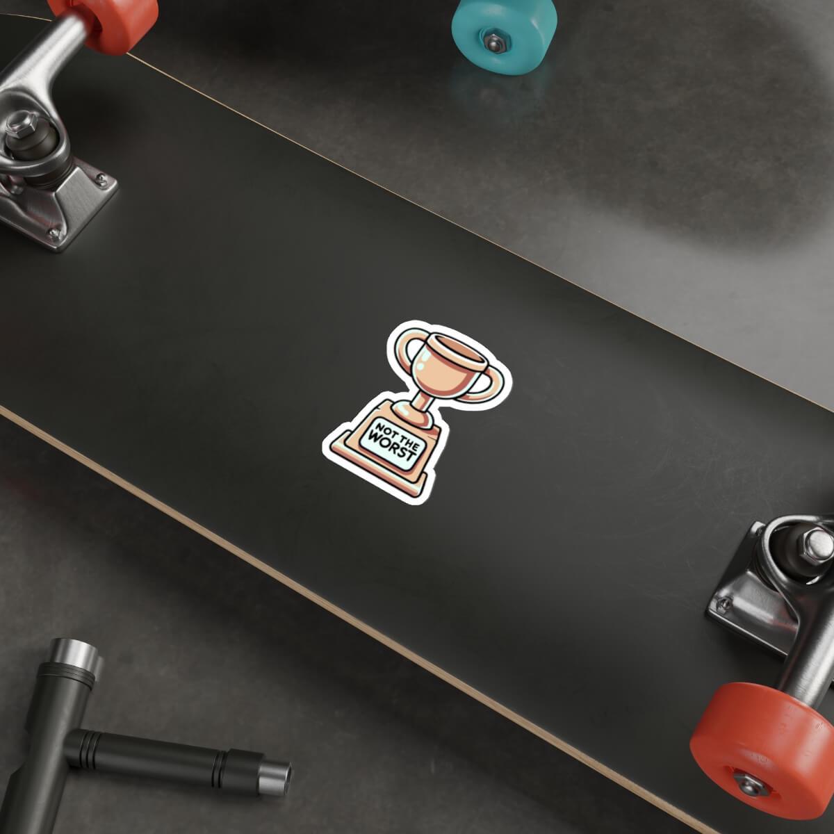 Not the Worst Trophy Sticker – Funny Waterproof - mezetto KEOLIX KEOLIX