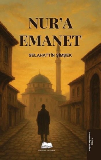 Nur'a Emanet – Selahattin Şimşek – Kalyora Yayıncılık – kitap kapağı