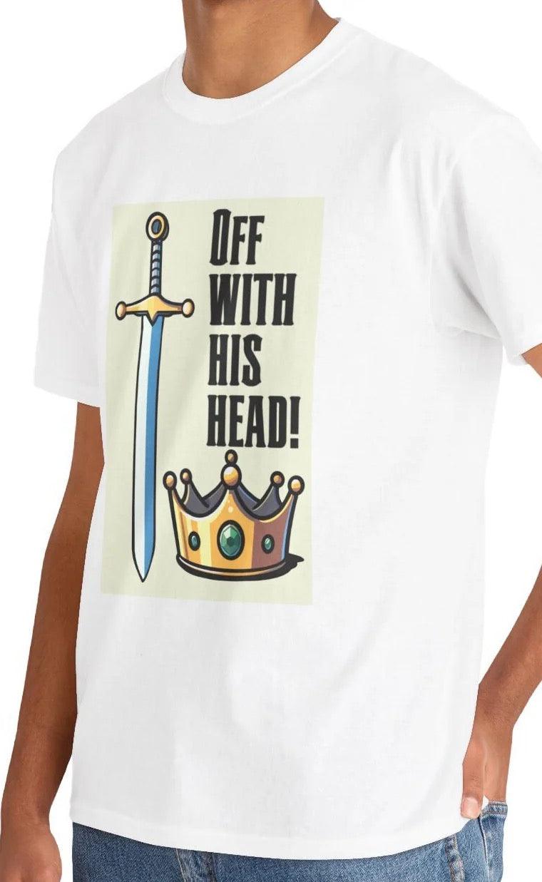 Off With His Head T-Shirt | Sword & Crown | Bold Royal Tee - mezetto KEOLIX KEOLIX