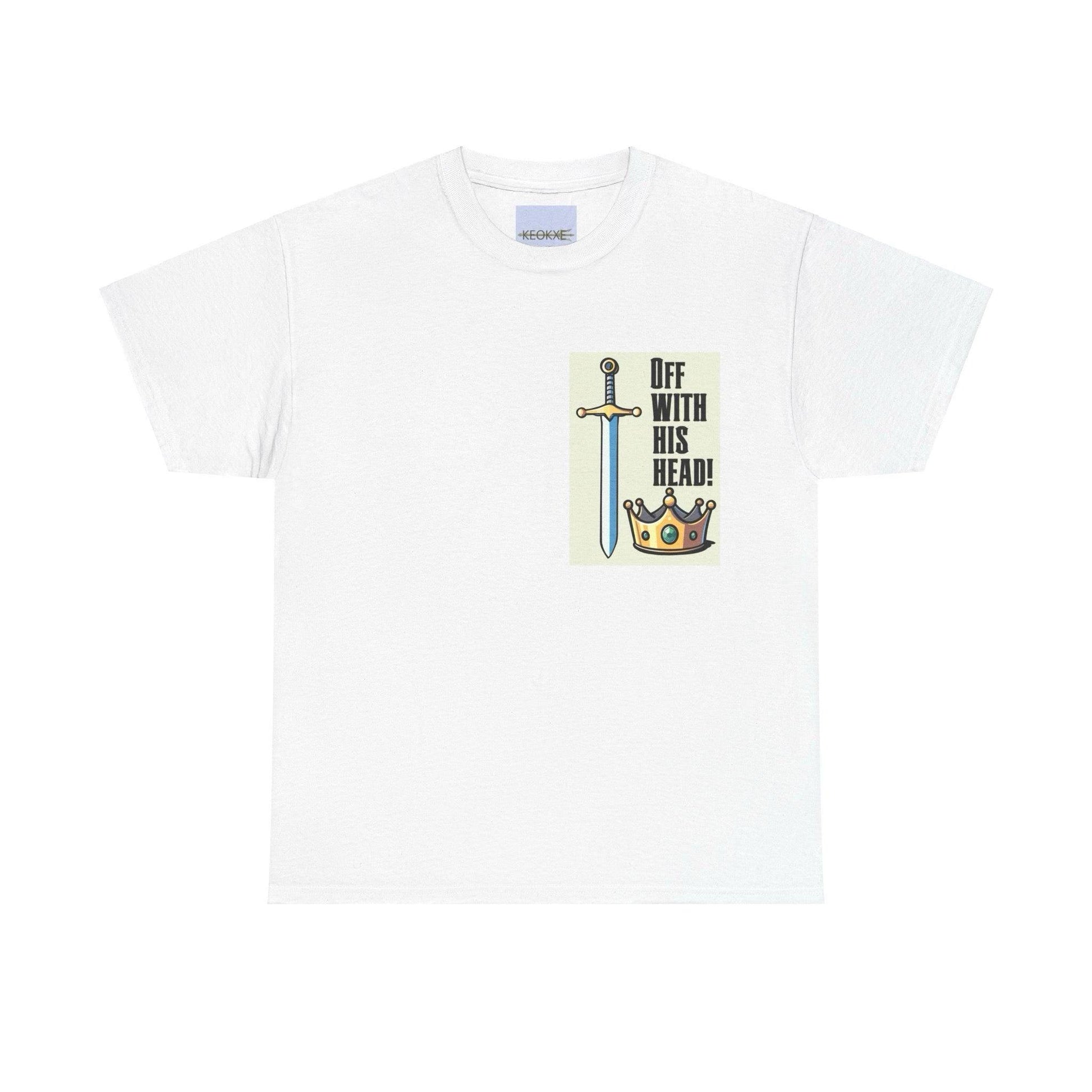 Off With His Head T-Shirt | Sword & Crown | Bold Royal Tee - mezetto KEOLIX KEOLIX