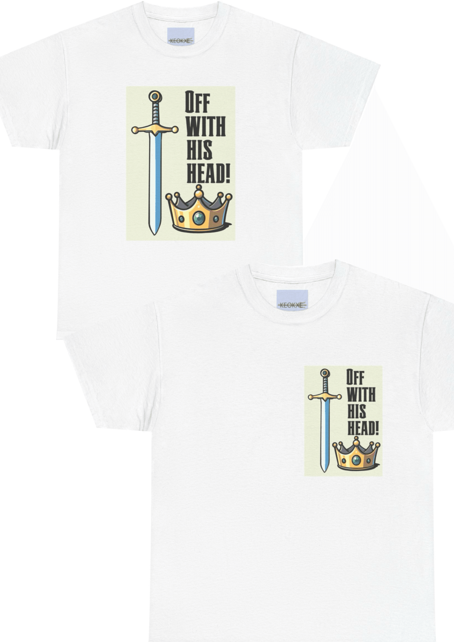 Off With His Head T-Shirt | Sword & Crown | Bold Royal Tee - mezetto KEOLIX KEOLIX