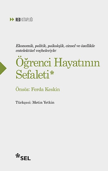 Öğrenci Hayatının Sefaleti - Ekonomik, Politik, Psikolojik, Cinsel ve Özellikle Entelektüel Veçheleriyle
