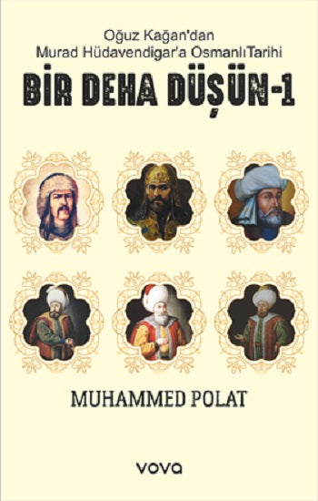 Oğuz Kağan’dan Murat Hüdavendigar’a Osmanlı Tarihi Bir Deha Düşün-1
