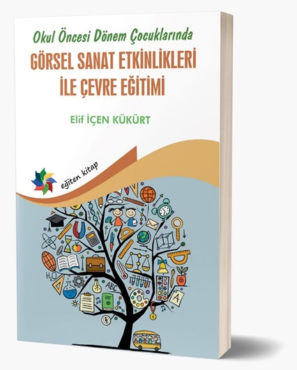 Okul Öncesi Dönem Çocuklarda Görsel Sanat Etkinlikleri ile Çevre Eğitimi