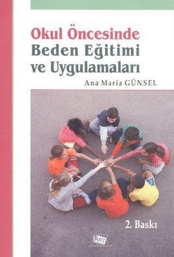 Okul Öncesinde Beden Eğitimi ve Uygulamaları