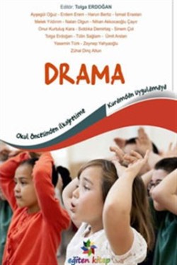 Okul öncesinde İlköğretime Kuramdan Uygulamaya Drama