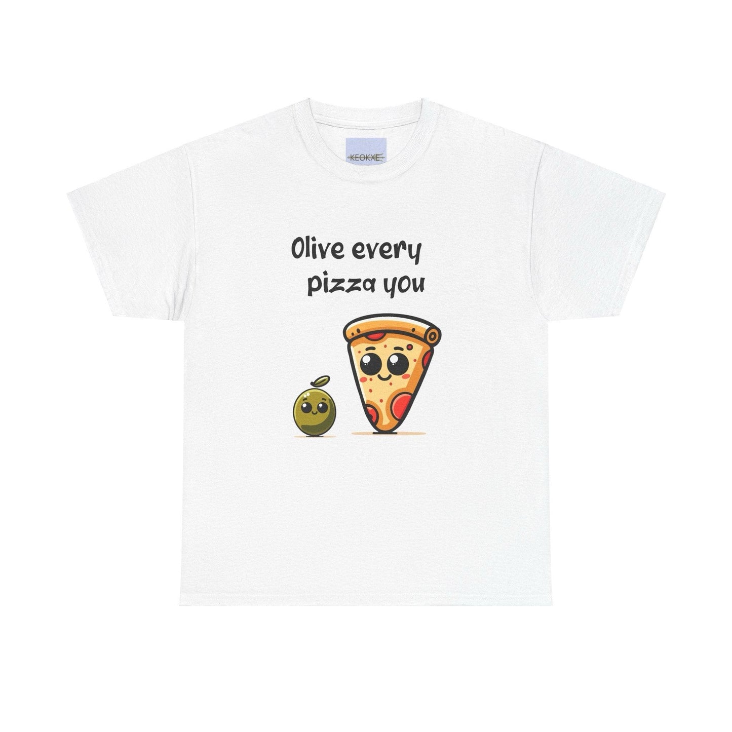 Olive Every Pizza You T-Shirt | Funny Foodie Love Pun Tee - mezetto KEOLIX KEOLIX