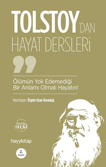 Ölümün Yok Edemediği Bir Anlamı Olmalı  Hayatın! –  Lev Nikolayeviç Tolstoy’dan  Hayat Dersleri