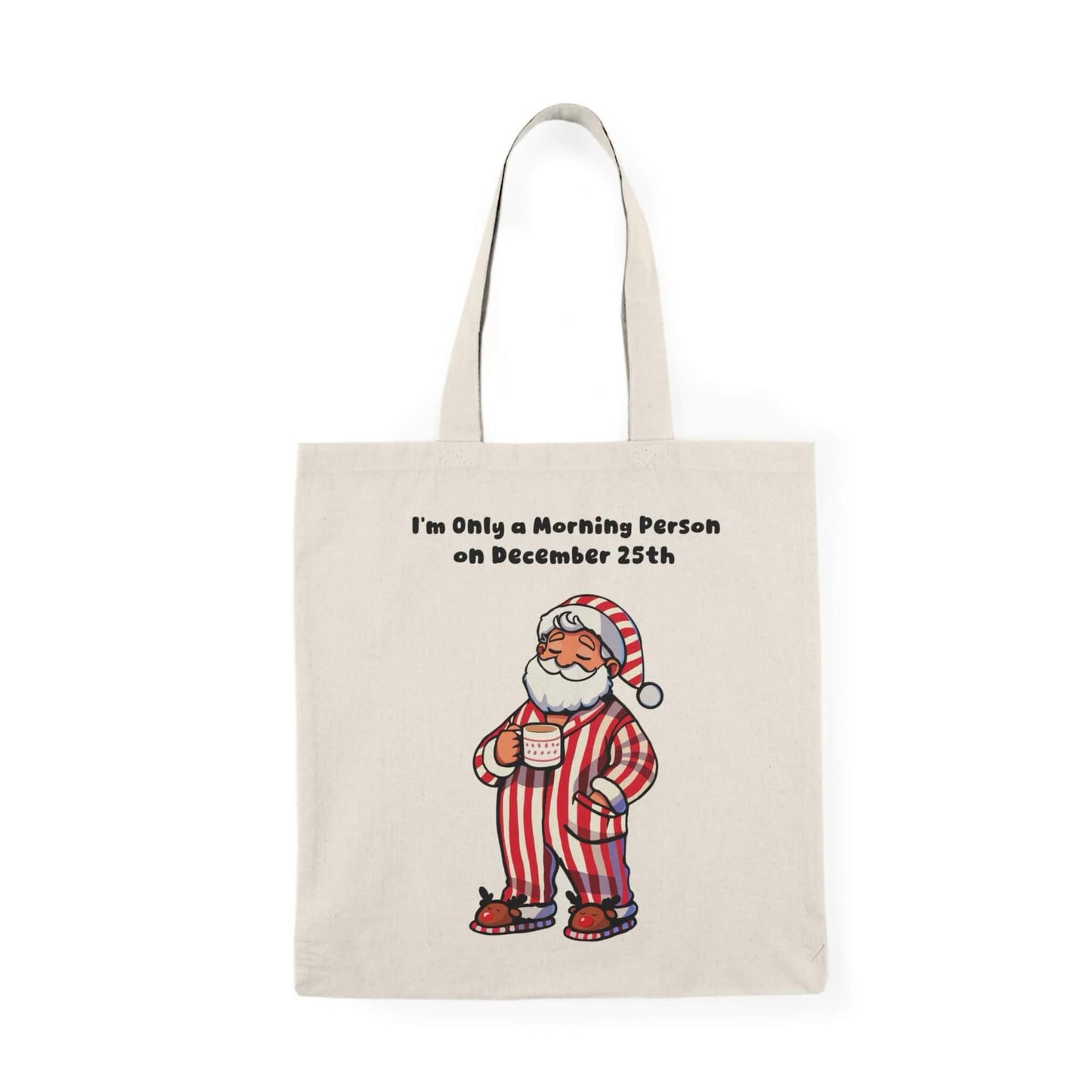 Only a Morning Person Dec 25 – Funny Xmas Tote - mezetto KEOLIX KEOLIX