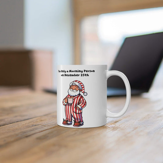 Only a Morning Person on Dec 25 – Cozy Xmas Mug - mezetto KEOLIX KEOLIX