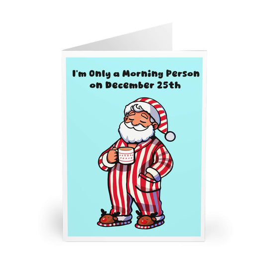 Only a Morning Person on Dec 25 – Funny Xmas Card - mezetto KEOLIX KEOLIX