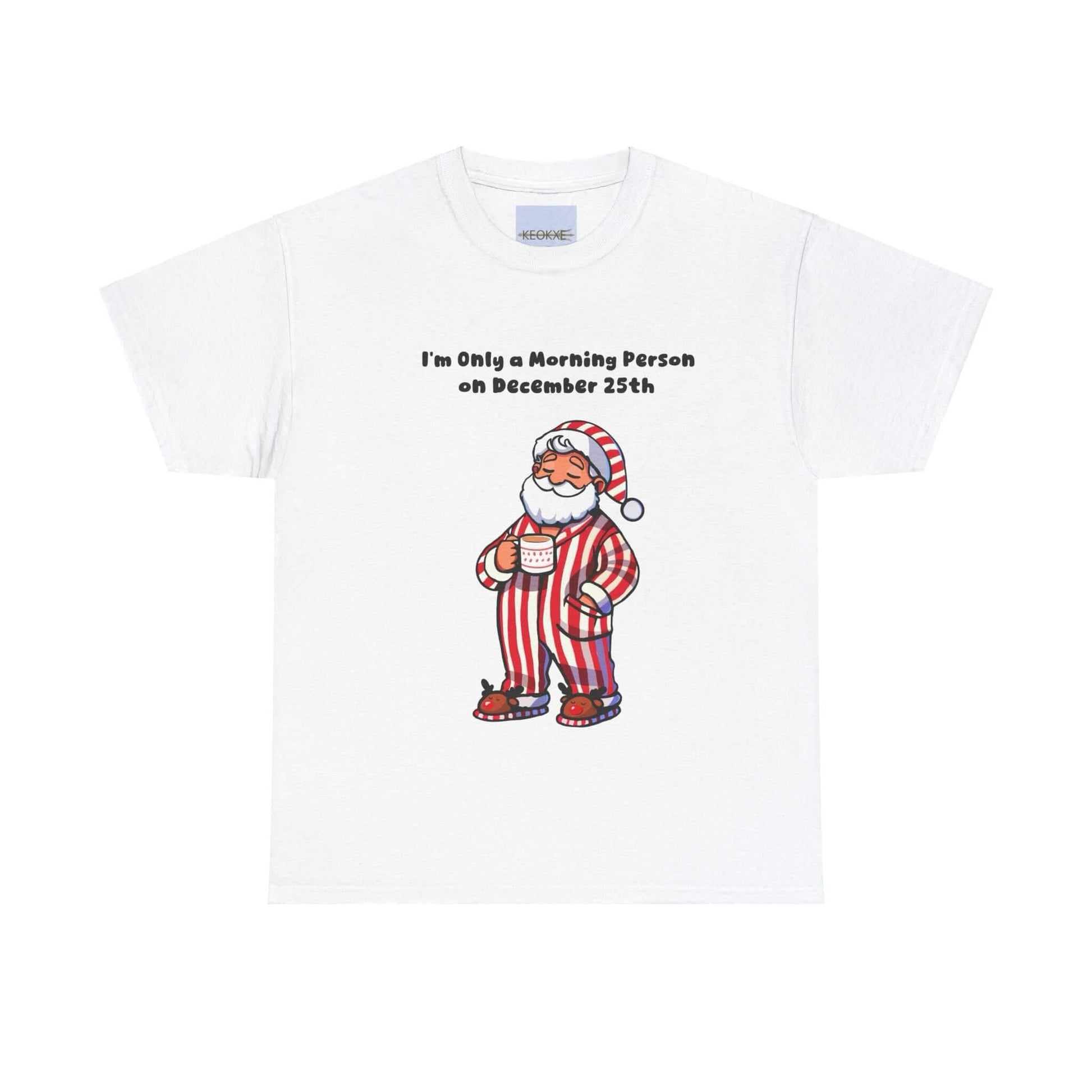 Only a Morning Person on December 25th T-shirt - mezetto KEOLIX KEOLIX