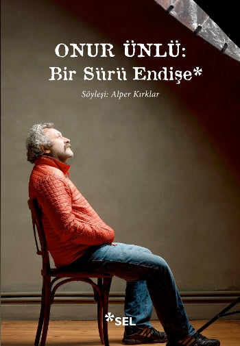 Onur Ünlü: Bir Sürü Endişesi