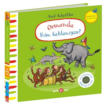 Ormanda Kim Saklanıyor? Axel Scheffler (Keçe Kapakçıklı kitap) (Ciltli)