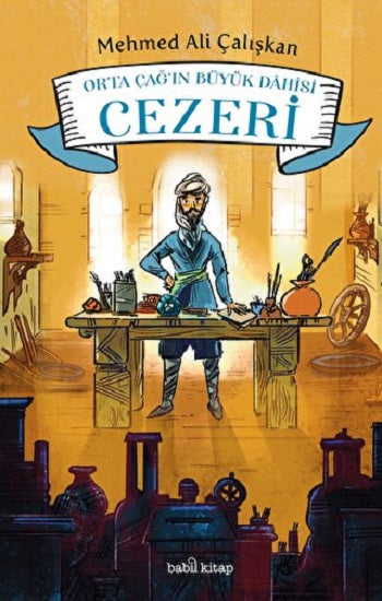 Orta Çağ’ın Büyük Dahisi: Cezeri