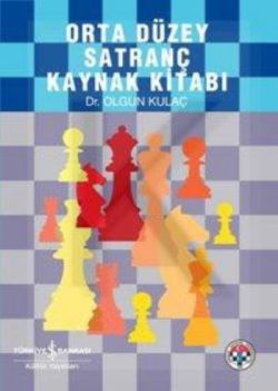 Orta Düzey Satranç Kaynak Kitabı - mezetto