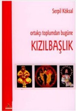 Ortakçı Toplumdan Bugüne Kızılbaşlık - mezetto