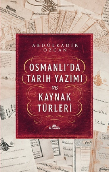 Osmanlı’da Tarih Yazımı ve Kaynak Türleri