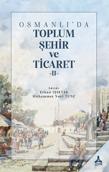Osmanlı'da Toplum,Şehir ve Ticaret II