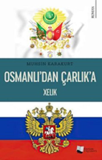 Osmanlı'dan Çarlık'a Xelık