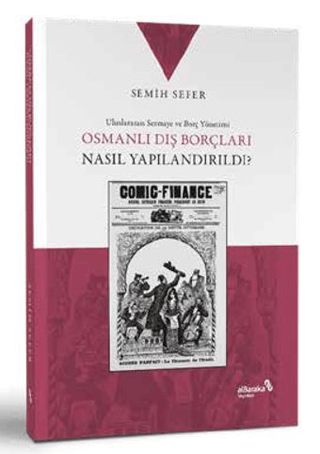 Osmanlı Dış Borçları Nasıl Yapıldı?
