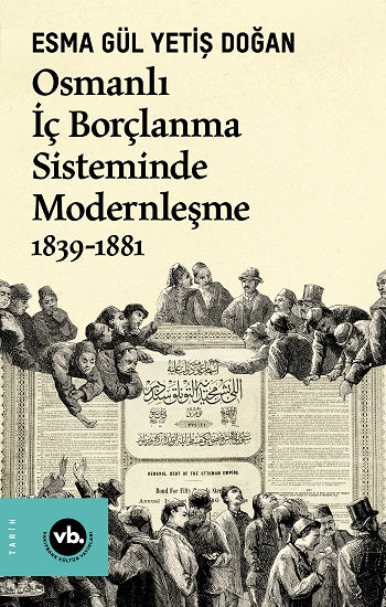 Osmanlı İç Borçlanma Sisteminde Modernleşme 1839-1881