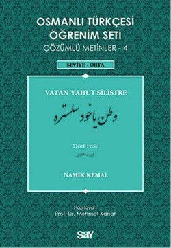 Osmanlı Türkçesi Öğrenim Seti 4 - Vatan Yahut Silistre - Dört Fasıl - Çözümlü Metinler 4
