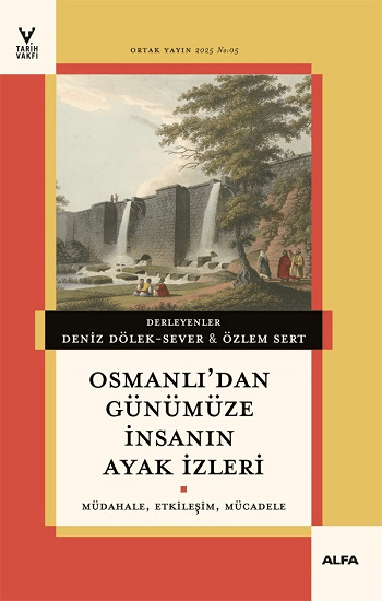 Osmanlı’dan Günümüze İnsanın Ayak İzleri - Alfa Yayınları Kitap