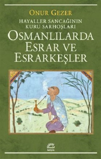 Osmanlılarda Esrar ve Esrarkesler