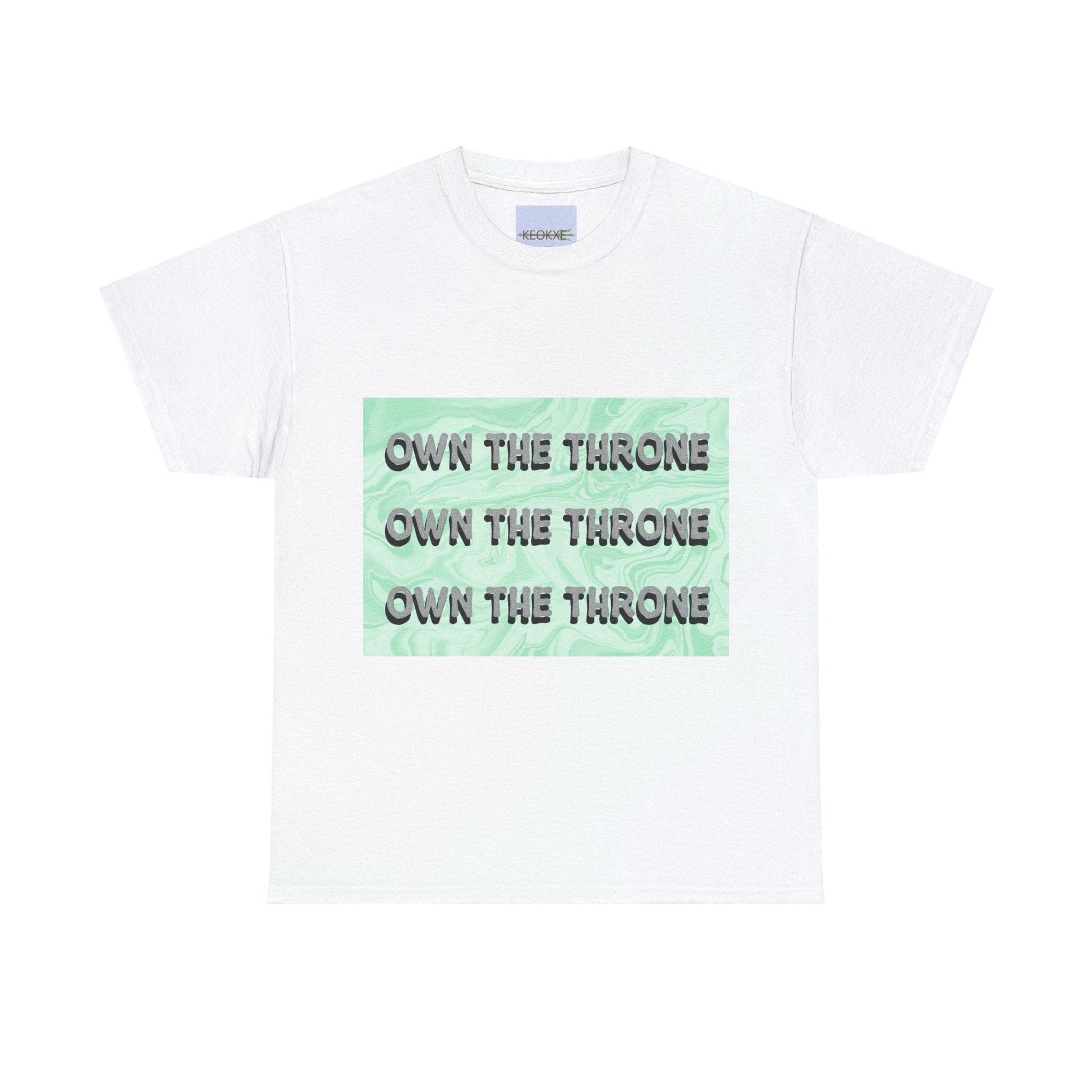 Own the Throne T-Shirt | Royal Empowerment Tee - mezetto KEOLIX KEOLIX
