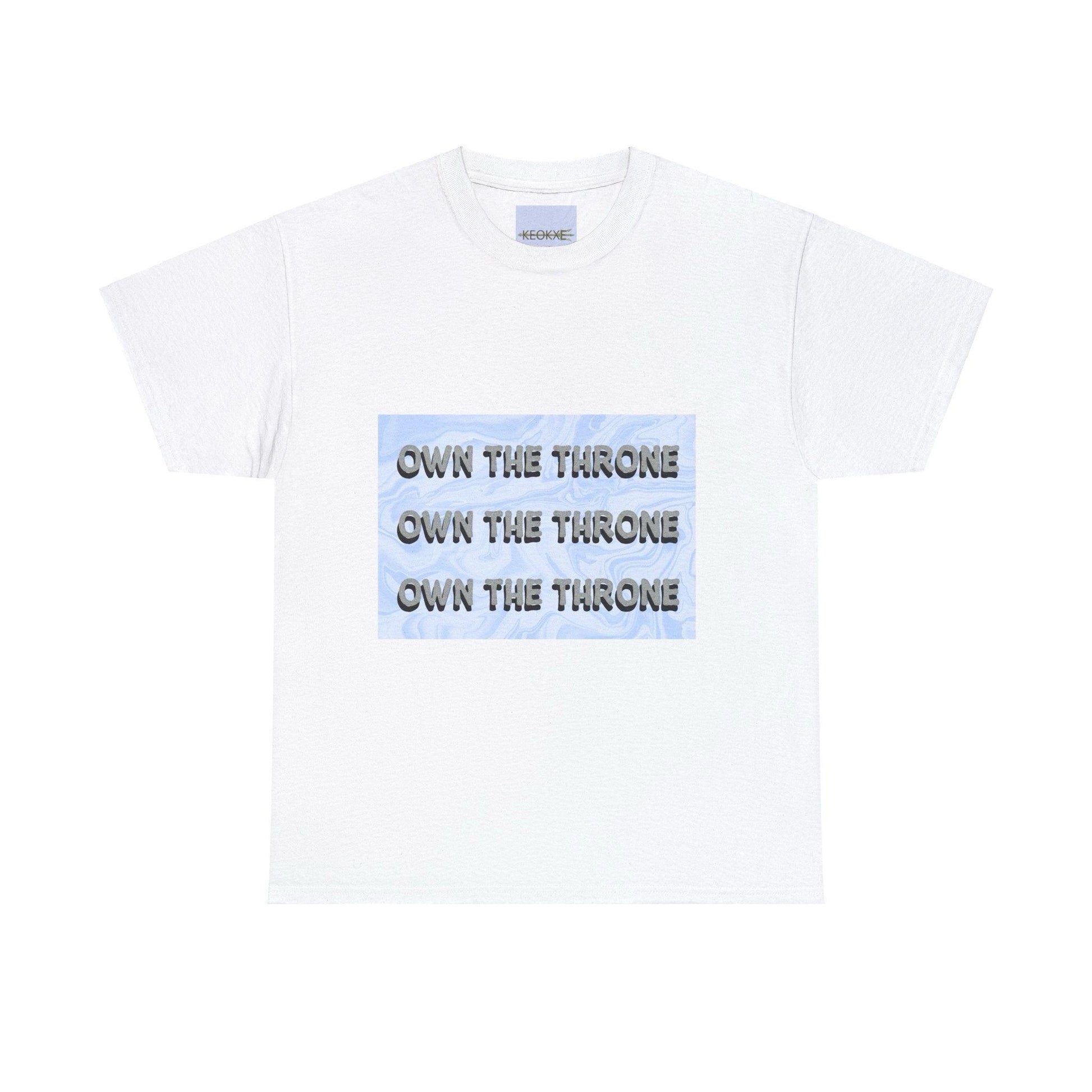 Own the Throne T-Shirt | Royal Empowerment Tee - mezetto KEOLIX KEOLIX