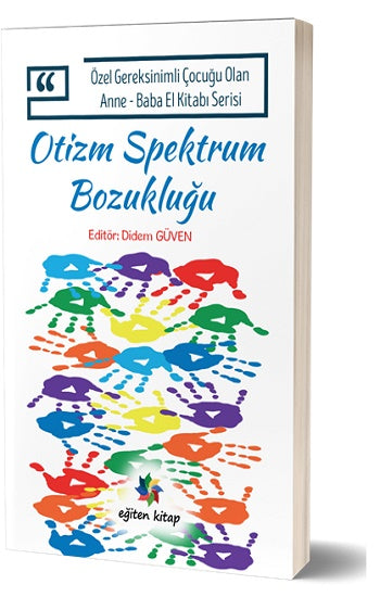 Özel Gereksinimli Çocuğu Olan Anne – Baba El Kitabı Serisi - Otizm Spektrum Bozukluğu