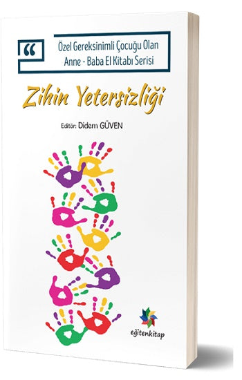 Özel Gereksinimli Çocuğu Olan Anne – Baba El Kitabı Serisi - Zihin Yetersizliği