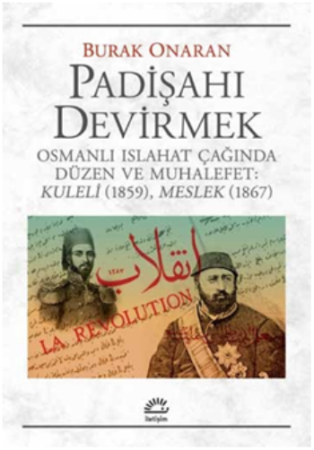 Padişahı Devirmek Osmanlı Islahat Çağında Düzen ve Muhalefet : Kuleli 1859, Meslek 1867